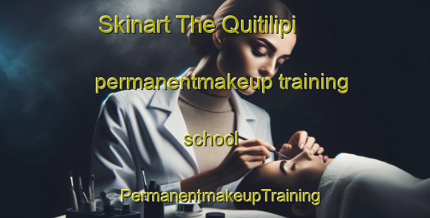 Skinart The Quitilipi permanentmakeup training school | PermanentmakeupTraining | PermanentmakeupClasses | SkinartTraining-Argentina