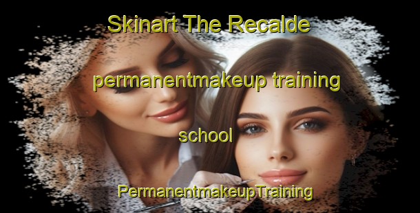 Skinart The Recalde permanentmakeup training school | PermanentmakeupTraining | PermanentmakeupClasses | SkinartTraining-Argentina