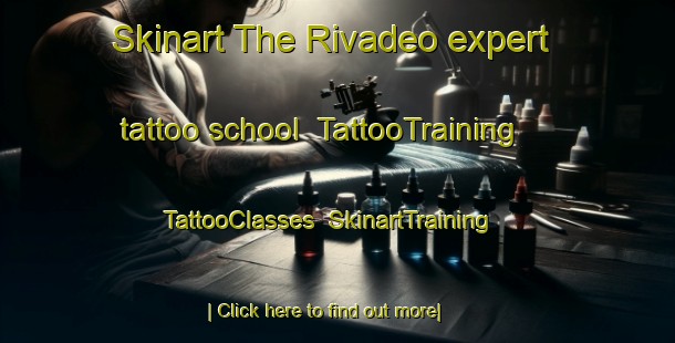 Skinart The Rivadeo expert tattoo school | TattooTraining | TattooClasses | SkinartTraining-Argentina