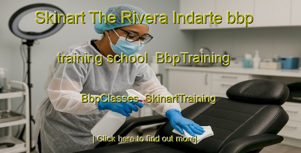 Skinart The Rivera Indarte bbp training school | BbpTraining | BbpClasses | SkinartTraining-Argentina