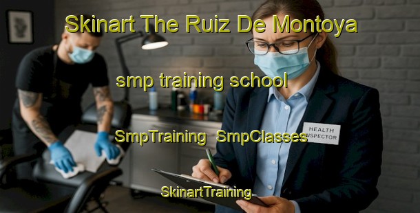 Skinart The Ruiz De Montoya smp training school | SmpTraining | SmpClasses | SkinartTraining-Argentina