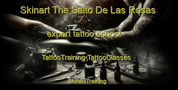 Skinart The Salto De Las Rosas expert tattoo school | #TattooTraining #TattooClasses #SkinartTraining-Argentina