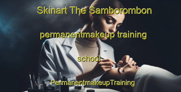 Skinart The Samborombon permanentmakeup training school | PermanentmakeupTraining | PermanentmakeupClasses | SkinartTraining-Argentina
