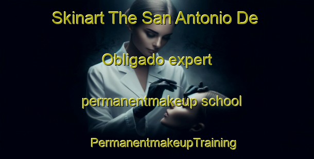 Skinart The San Antonio De Obligado expert permanentmakeup school | #PermanentmakeupTraining #PermanentmakeupClasses #SkinartTraining-Argentina