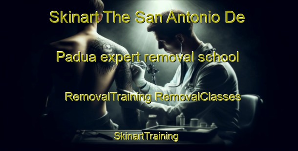 Skinart The San Antonio De Padua expert removal school | #RemovalTraining #RemovalClasses #SkinartTraining-Argentina