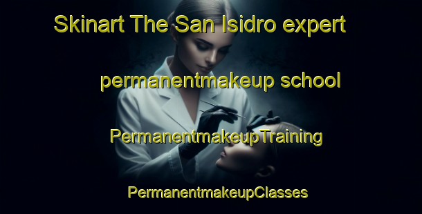 Skinart The San Isidro expert permanentmakeup school | PermanentmakeupTraining | PermanentmakeupClasses | SkinartTraining-Argentina