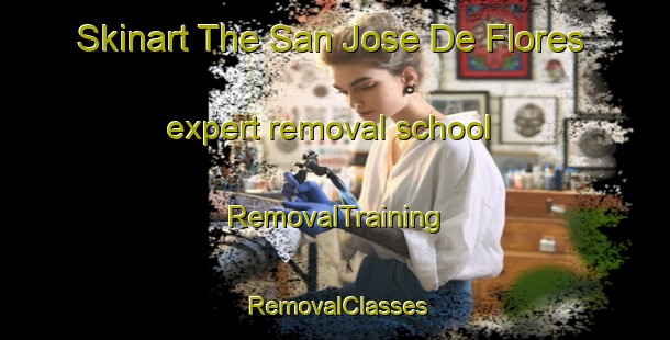 Skinart The San Jose De Flores expert removal school | RemovalTraining | RemovalClasses | SkinartTraining-Argentina