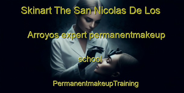 Skinart The San Nicolas De Los Arroyos expert permanentmakeup school | #PermanentmakeupTraining #PermanentmakeupClasses #SkinartTraining-Argentina