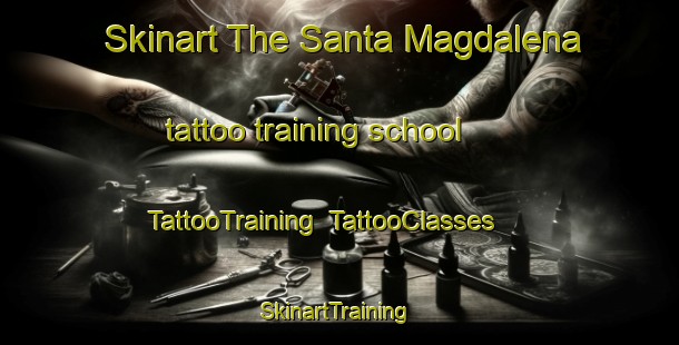 Skinart The Santa Magdalena tattoo training school | TattooTraining | TattooClasses | SkinartTraining-Argentina