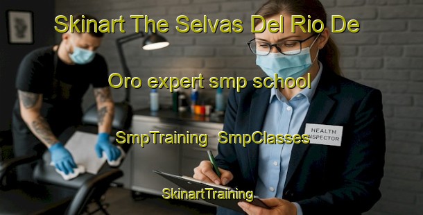 Skinart The Selvas Del Rio De Oro expert smp school | SmpTraining | SmpClasses | SkinartTraining-Argentina