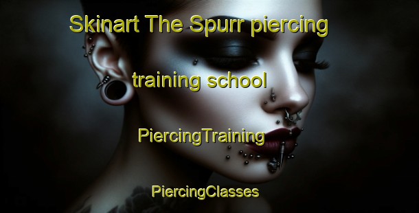Skinart The Spurr piercing training school | PiercingTraining | PiercingClasses | SkinartTraining-Argentina