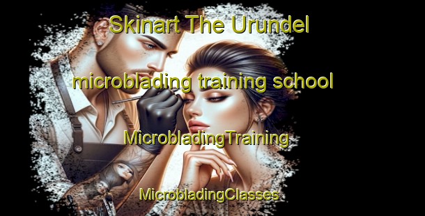 Skinart The Urundel microblading training school | MicrobladingTraining | MicrobladingClasses | SkinartTraining-Argentina