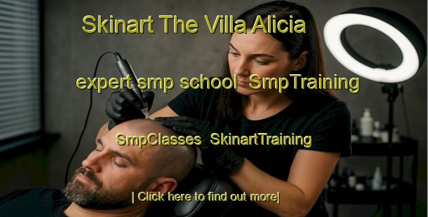 Skinart The Villa Alicia expert smp school | SmpTraining | SmpClasses | SkinartTraining-Argentina
