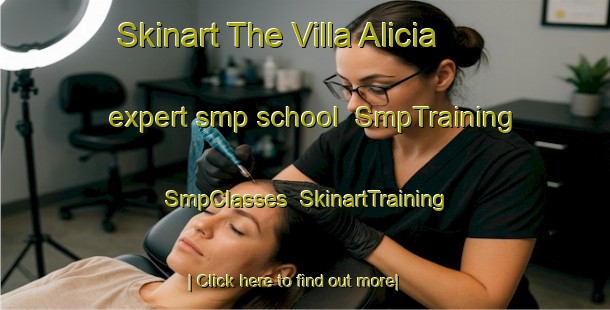 Skinart The Villa Alicia expert smp school | SmpTraining | SmpClasses | SkinartTraining-Argentina