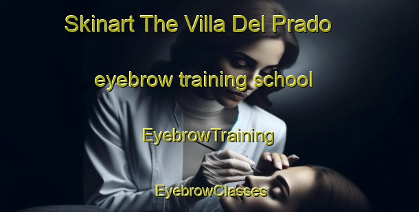 Skinart The Villa Del Prado eyebrow training school | EyebrowTraining | EyebrowClasses | SkinartTraining-Argentina