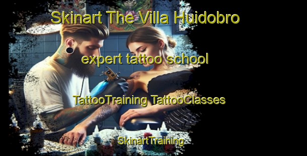 Skinart The Villa Huidobro expert tattoo school | #TattooTraining #TattooClasses #SkinartTraining-Argentina