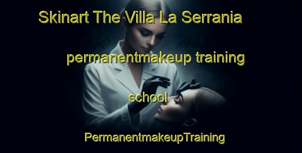 Skinart The Villa La Serrania permanentmakeup training school | PermanentmakeupTraining | PermanentmakeupClasses | SkinartTraining-Argentina