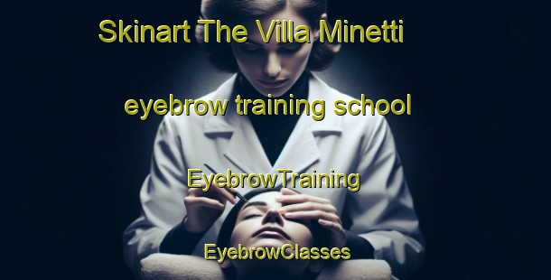 Skinart The Villa Minetti eyebrow training school | EyebrowTraining | EyebrowClasses | SkinartTraining-Argentina