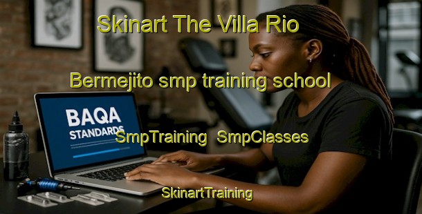 Skinart The Villa Rio Bermejito smp training school | SmpTraining | SmpClasses | SkinartTraining-Argentina