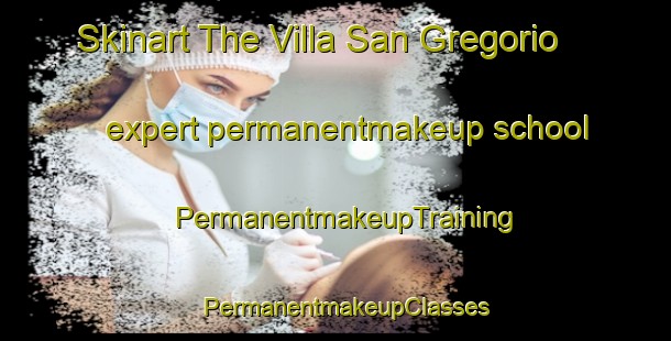 Skinart The Villa San Gregorio expert permanentmakeup school | PermanentmakeupTraining | PermanentmakeupClasses | SkinartTraining-Argentina