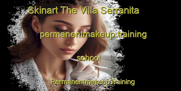 Skinart The Villa Serranita permanentmakeup training school | PermanentmakeupTraining | PermanentmakeupClasses | SkinartTraining-Argentina