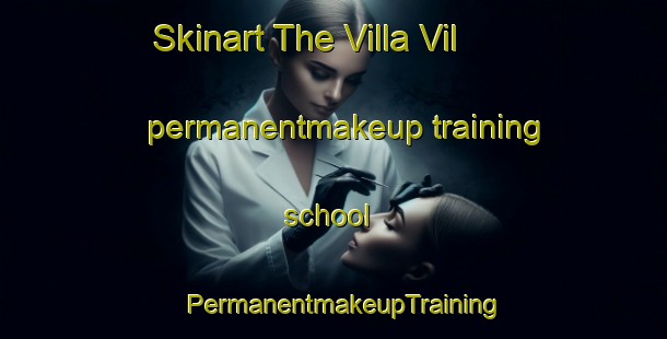 Skinart The Villa Vil permanentmakeup training school | PermanentmakeupTraining | PermanentmakeupClasses | SkinartTraining-Argentina