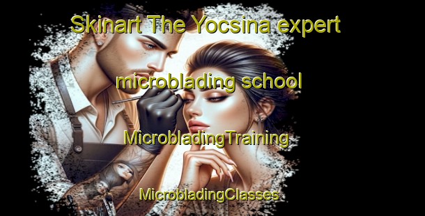 Skinart The Yocsina expert microblading school | MicrobladingTraining | MicrobladingClasses | SkinartTraining-Argentina