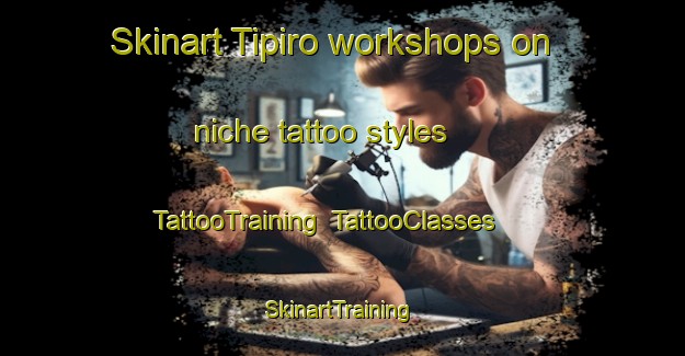 Skinart Tipiro workshops on niche tattoo styles | TattooTraining | TattooClasses | SkinartTraining-Argentina