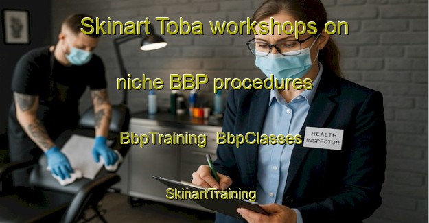 Skinart Toba workshops on niche BBP procedures | BbpTraining | BbpClasses | SkinartTraining-Argentina