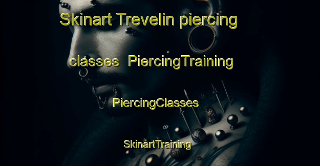 Skinart Trevelin piercing classes | PiercingTraining | PiercingClasses | SkinartTraining-Argentina