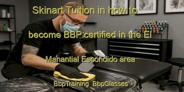 Skinart Tuition in how to become BBP certified in the El Manantial Escondido area | BbpTraining | BbpClasses | SkinartTraining-Argentina