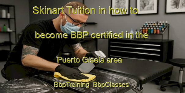 Skinart Tuition in how to become BBP certified in the Puerto Gisela area | BbpTraining | BbpClasses | SkinartTraining-Argentina