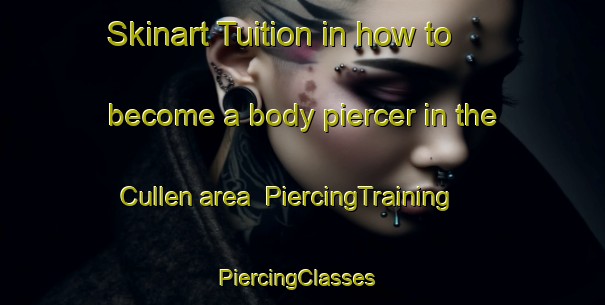 Skinart Tuition in how to become a body piercer in the Cullen area | PiercingTraining | PiercingClasses | SkinartTraining-Argentina