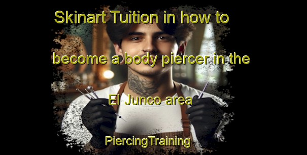 Skinart Tuition in how to become a body piercer in the El Junco area | PiercingTraining | PiercingClasses | SkinartTraining-Argentina