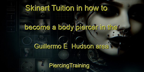 Skinart Tuition in how to become a body piercer in the Guillermo E  Hudson area | PiercingTraining | PiercingClasses | SkinartTraining-Argentina