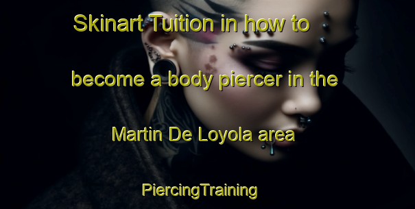 Skinart Tuition in how to become a body piercer in the Martin De Loyola area | PiercingTraining | PiercingClasses | SkinartTraining-Argentina