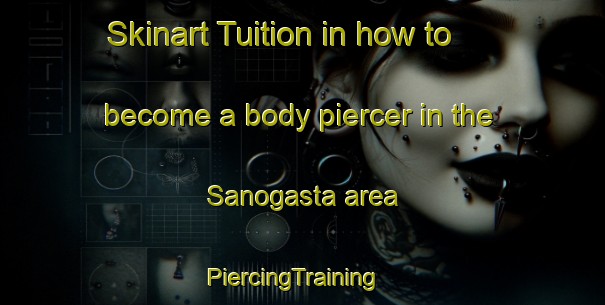 Skinart Tuition in how to become a body piercer in the Sanogasta area | PiercingTraining | PiercingClasses | SkinartTraining-Argentina
