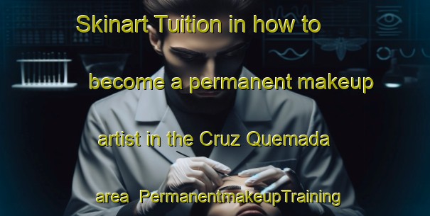 Skinart Tuition in how to become a permanent makeup artist in the Cruz Quemada area | PermanentmakeupTraining | PermanentmakeupClasses | SkinartTraining-Argentina