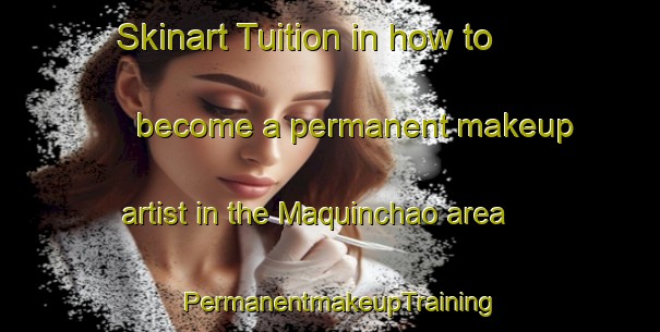 Skinart Tuition in how to become a permanent makeup artist in the Maquinchao area | PermanentmakeupTraining | PermanentmakeupClasses | SkinartTraining-Argentina