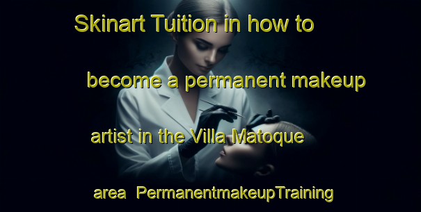 Skinart Tuition in how to become a permanent makeup artist in the Villa Matoque area | PermanentmakeupTraining | PermanentmakeupClasses | SkinartTraining-Argentina