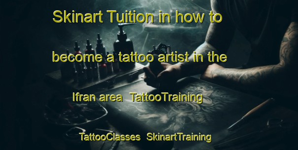 Skinart Tuition in how to become a tattoo artist in the Ifran area | TattooTraining | TattooClasses | SkinartTraining-Argentina