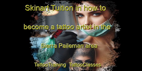 Skinart Tuition in how to become a tattoo artist in the Sierra Paileman area | TattooTraining | TattooClasses | SkinartTraining-Argentina