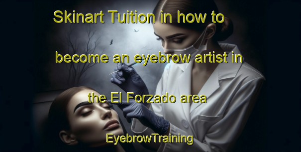 Skinart Tuition in how to become an eyebrow artist in the El Forzado area | EyebrowTraining | EyebrowClasses | SkinartTraining-Argentina