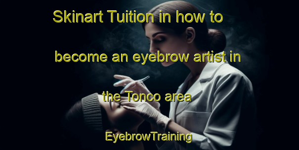 Skinart Tuition in how to become an eyebrow artist in the Tonco area | EyebrowTraining | EyebrowClasses | SkinartTraining-Argentina