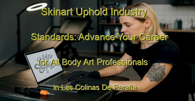 Skinart Uphold Industry Standards: Advance Your Career for All Body Art Professionals in Las Colinas De Peralta Ramos | Body Art Qualification Authority | BAQA-Argentina