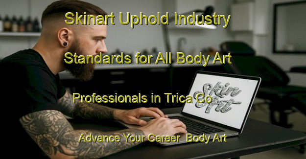 Skinart Uphold Industry Standards for All Body Art Professionals in Trica Co - Advance Your Career | Body Art Qualification Authority | BAQA-Argentina