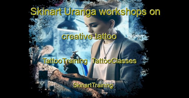 Skinart Uranga workshops on creative tattoo | TattooTraining | TattooClasses | SkinartTraining-Argentina
