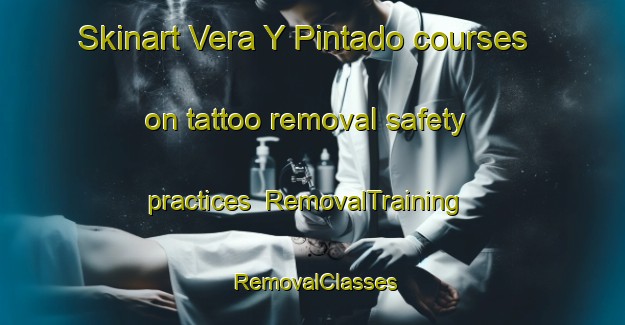 Skinart Vera Y Pintado courses on tattoo removal safety practices | RemovalTraining | RemovalClasses | SkinartTraining-Argentina