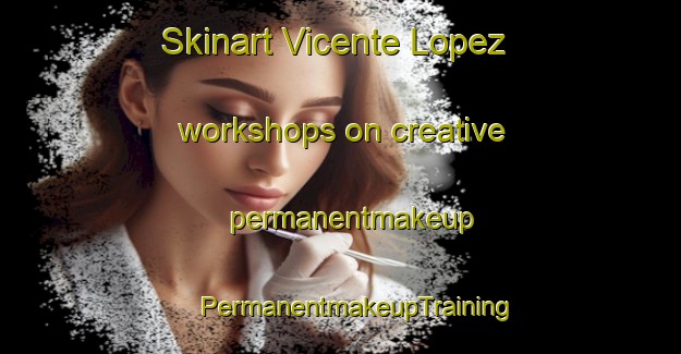 Skinart Vicente Lopez workshops on creative permanentmakeup | #PermanentmakeupTraining #PermanentmakeupClasses #SkinartTraining-Argentina