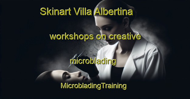 Skinart Villa Albertina workshops on creative microblading | #MicrobladingTraining #MicrobladingClasses #SkinartTraining-Argentina